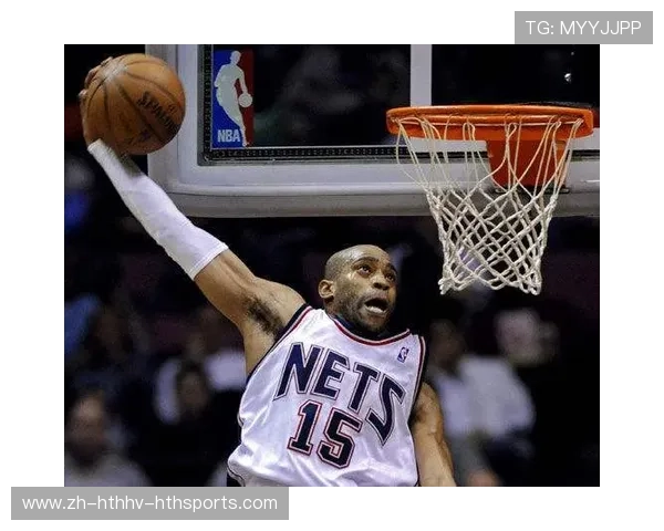 文斯·卡特在NBA的职业生涯有哪些高光时刻